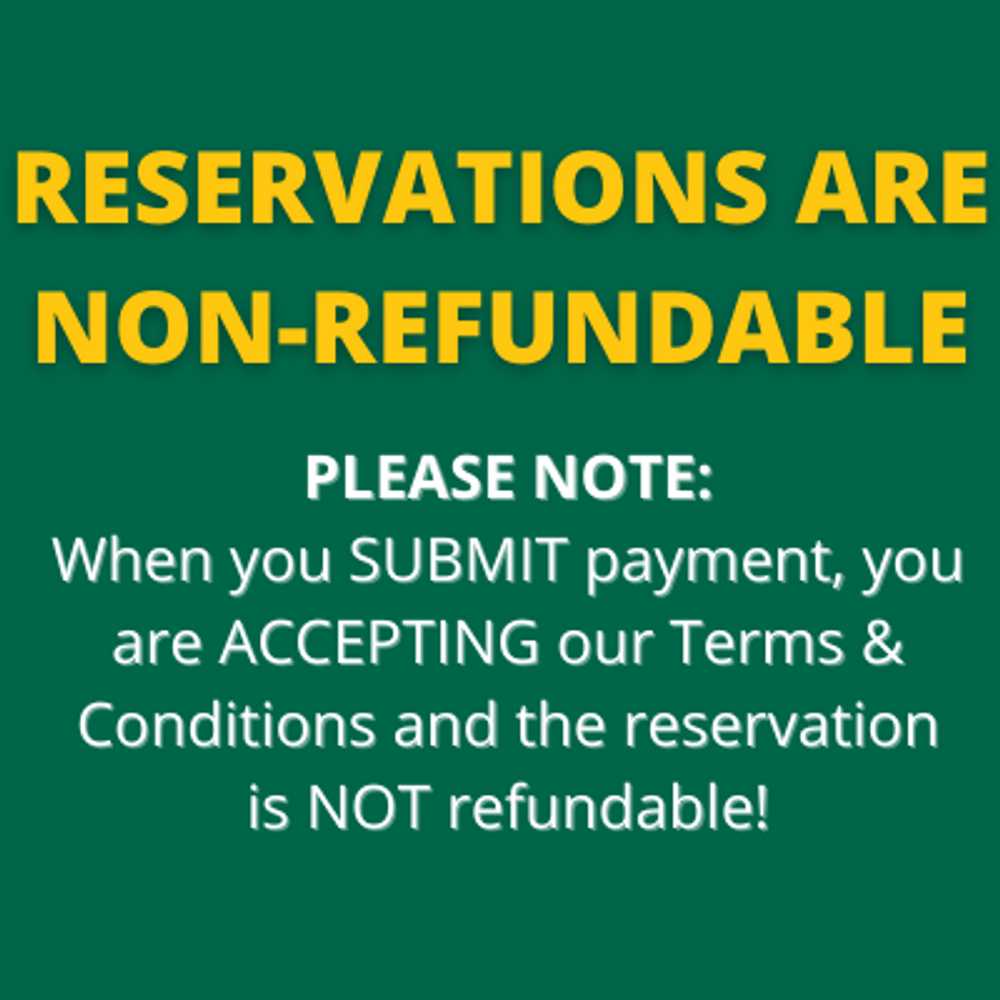 NON-REFUNDABLE RESERVATION - PLEASE READ TERMS & CONDITIONS