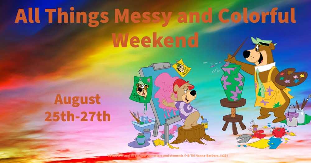 All Things Messy and Colorful Weekend
