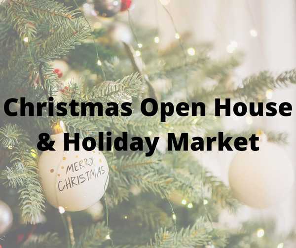 Christmas Open House & Holiday Market