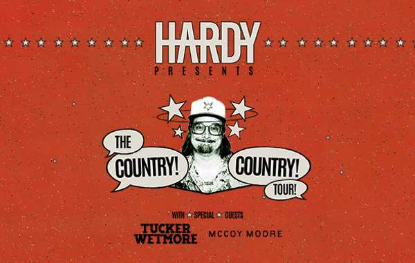 HARDY: THE COUNTRY! COUNTRY! TOUR! with special guests Tucker Wetmore & McCoy Moore