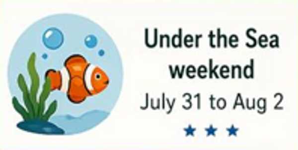 Under the Sea Weekend