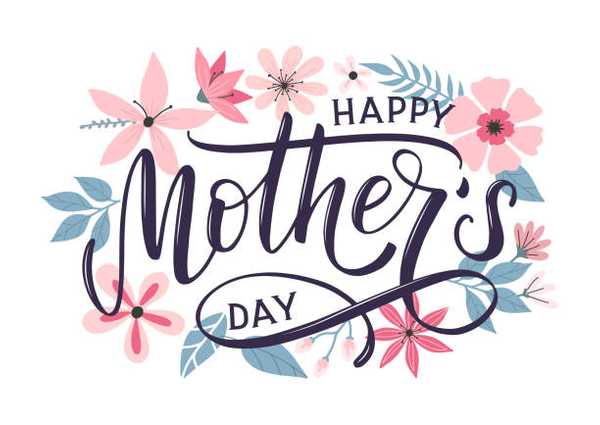 Mother’s Day Weekend May 10 - 12