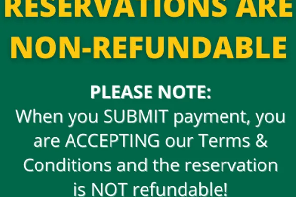 NON-REFUNDABLE RESERVATION - PLEASE READ TERMS & CONDITIONS