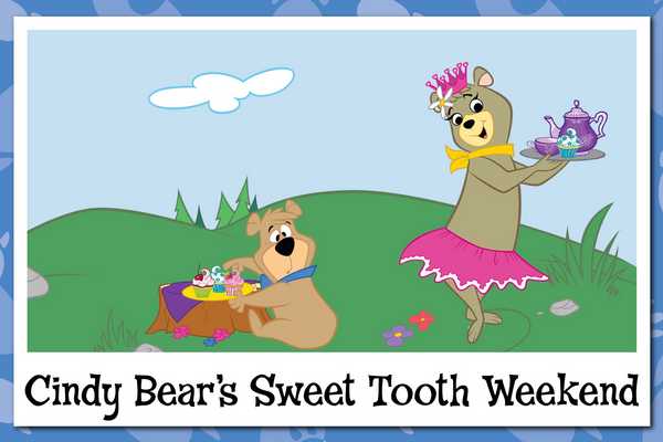 Cindy Bear's Sweet Tooth Weekend