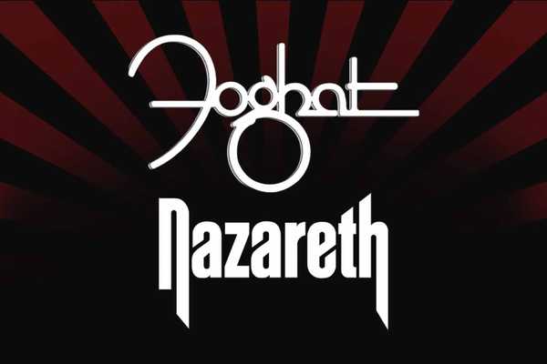 FOGHAT WITH SPECIAL GUEST NAZARETH