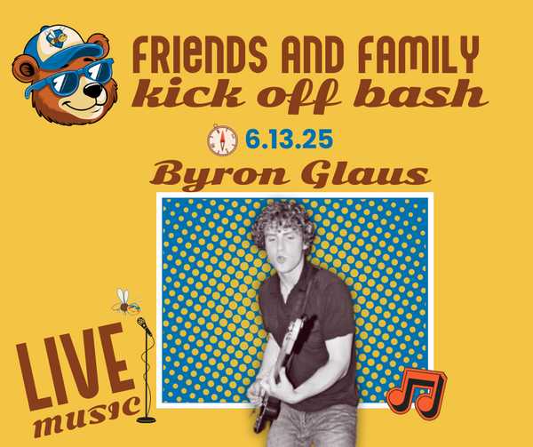 Friends and Family Kick-off Bash welcomes Byron Claus for an incredible night of live music!